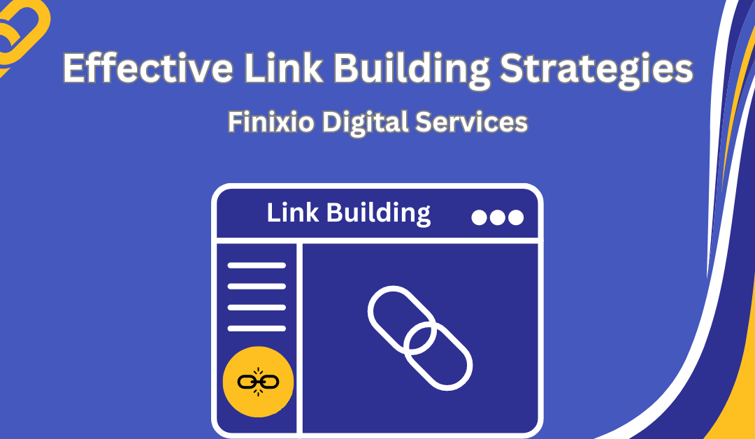 Effective Link Building Strategies: Finixio Digital Services in 2024