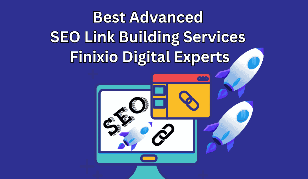 Best Advanced SEO Link Building Services in 2024 | Finixio Digital Experts