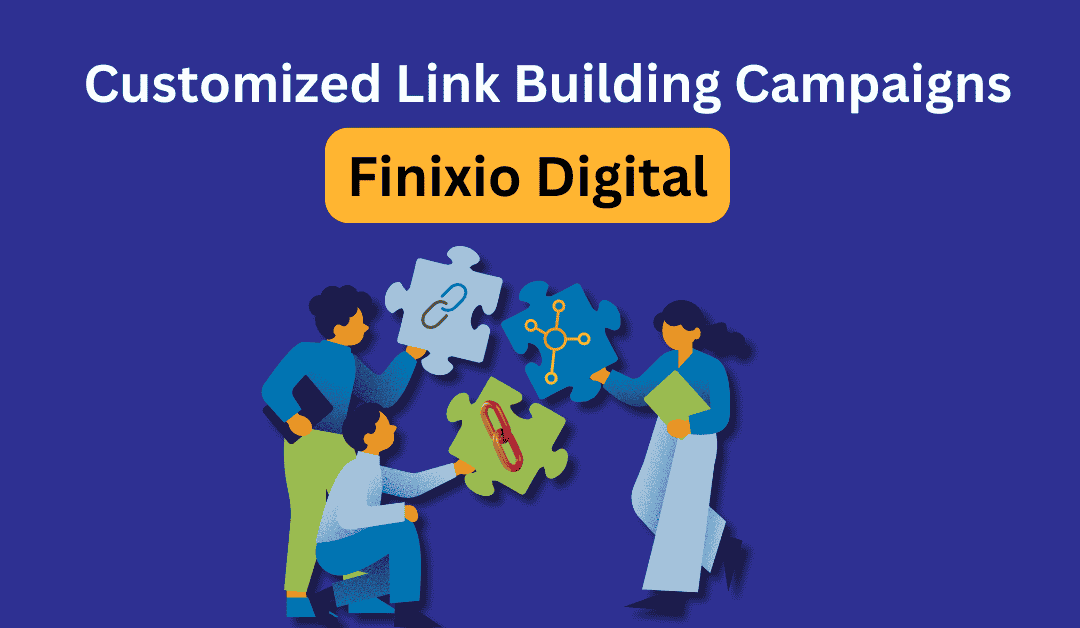 Best Customized Link Building Campaigns in 2024 | Finixio Digital