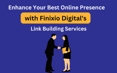 Enhance Your Best Online Presence with Finixio Digital’s Link Building Services in 2024